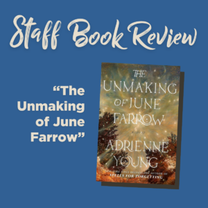 “The Unmaking of June Farrow” Holds Mystery, Drama, and Romance