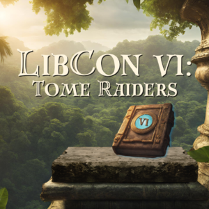 LibCon VI: Tome Raiders Brings Fandom Adventure to Your Library