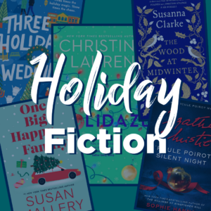 Holiday Fiction: Discover Your Next Favorite Read