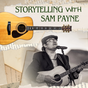 Storyteller Sam Payne Weaves Songs and Stories